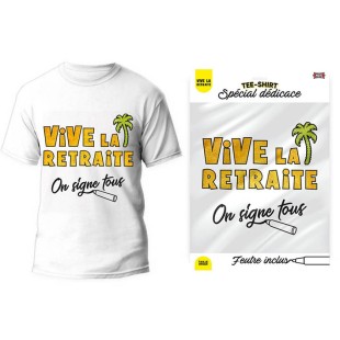 T-Shirt à dédicacer vive la retraite