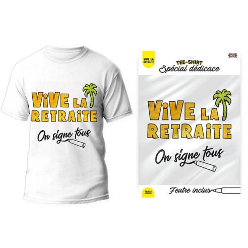 T-Shirt à dédicacer vive la retraite